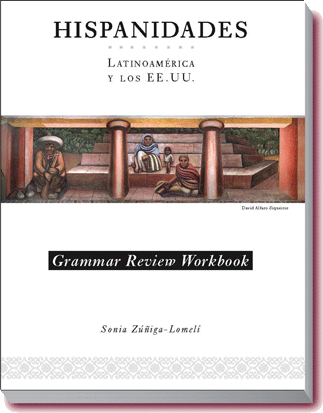 HISPANIDADES: GRAMMAR REVIEW/WORKBOOK - LATINOAMÉRICA Y LOS EE.UU.